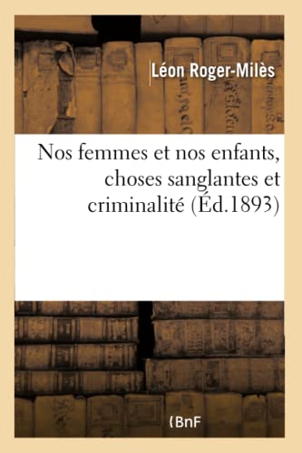 Nos Femmes Et Nos Enfants, Choses Sanglantes Et Criminalite
