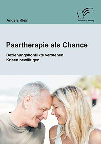 Paartherapie Als Chance Beziehungskonflikte Verstehen, Krisen Bewltigen (germa [Paperback]