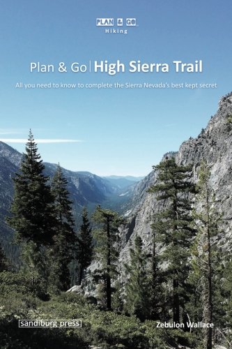 Plan & Go | High Sierra Trail All You Need To Know To Complete The Sierra Nevad [Paperback]