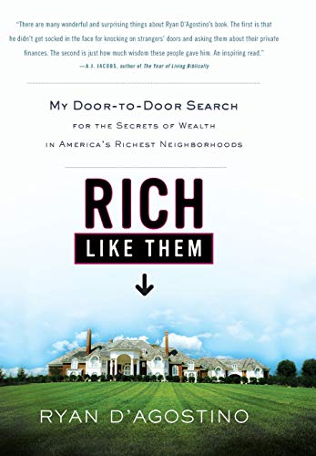 Rich Like Them My Door-to-Door Search for the Secrets of Wealth in America&39 [Hardcover]