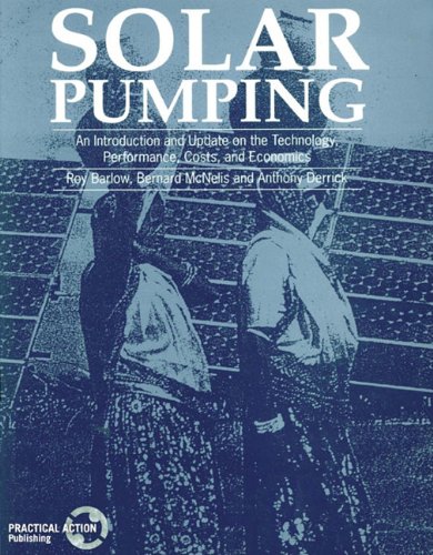 Solar Pumping An introduction and update on the technology, performance, costs  [Paperback]