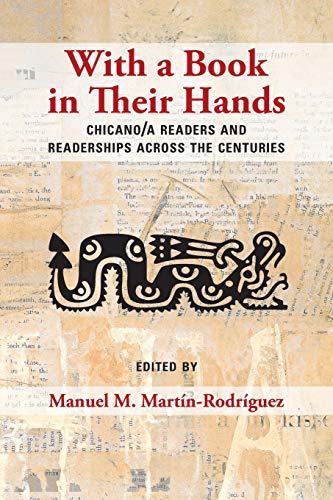 With A Book In Their Hands Chicano/a Readers And Readerships Across The Centuri [Paperback]