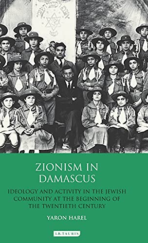 Zionism in Damascus Ideology and Activity in the Jewish Community at the Beginn [Hardcover]