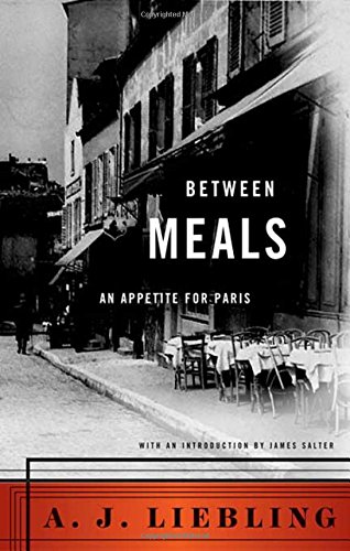 Between Meals An Appetite for Paris [Paperback]