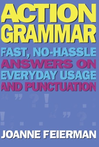 Action Grammar Fast, No-Hassle Answers on Everyday Usage and Punctuation [Paperback]