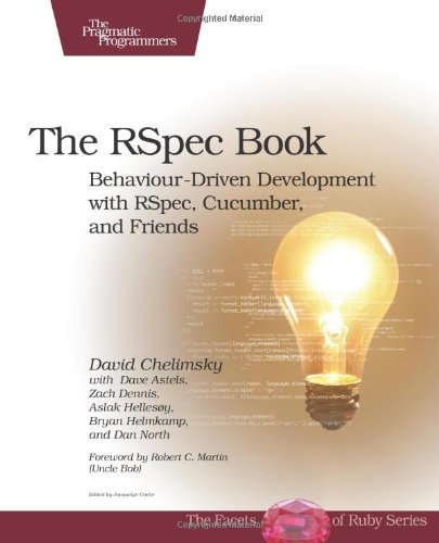 The RSpec Book Behaviour Driven Development with RSpec, Cucumber, and Friends [Paperback]