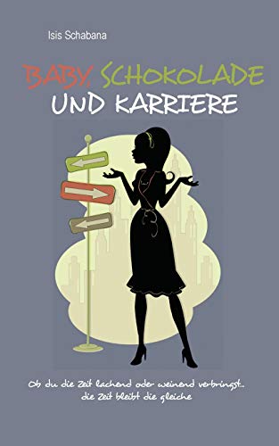 Baby, Schokolade Und Karriere (german Edition) [Paperback]