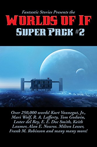 Fantastic Stories Presents the Worlds of If Super Pack 2 [Hardcover]