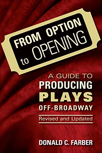 From Option to Opening A Guide to Producing Plays Off-Broadway [Paperback]
