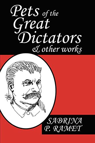 Pets Of The Great Dictators & Other Works [Paperback]