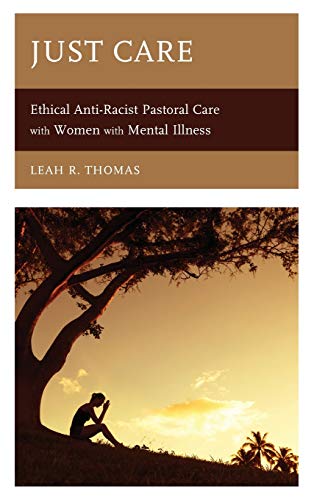 Just Care Ethical Anti-Racist Pastoral Care with Women with Mental Illness [Hardcover]