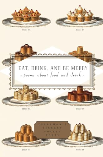 Eat, Drink, and Be Merry Poems About Food and Drink [Hardcover]