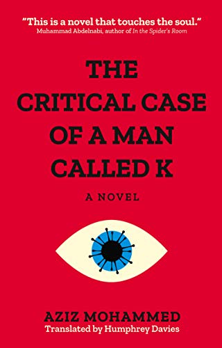 The Critical Case of a Man Called K A Novel [Paperback]