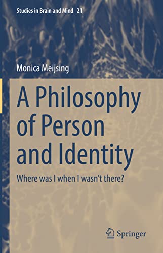 A Philosophy of Person and Identity Where was I when I wasnt there [Hardcover]