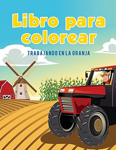 Libro Para Colorear Trabajando En La Granja (spanish Edition) [Paperback]