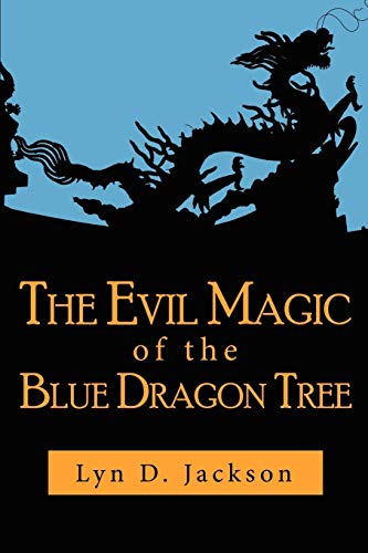The Evil Magic Of The Blue Dragon Tree [Paperback]