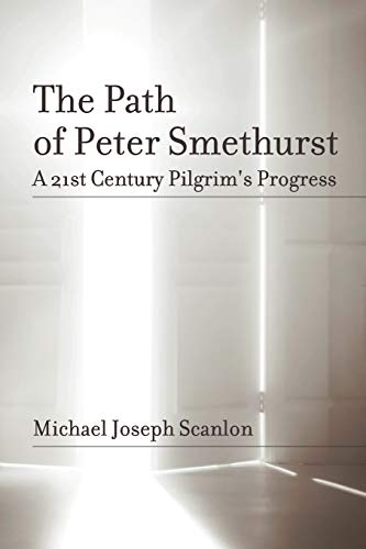 The Path Of Peter Smethurst A 21st Century Pilgrim's Progress [Paperback]