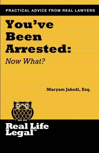 You've Been Arrested Now What (real Life Legal) [Paperback]