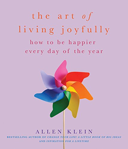 The Art of Living Joyfully How to be Happier Every Day of the Year [Paperback]