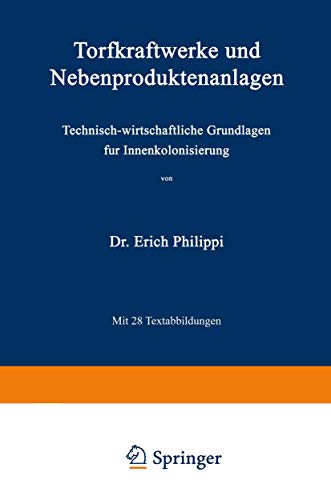 Torfkraftwerke und Nebenproduktenanlagen Technisch-wirtschaftliche Grundlagen f [Paperback]