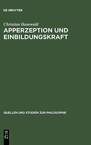 Apperzeption und Einbildungskraft  Die Auseinandersetzung mit der Theoretischen [Hardcover]