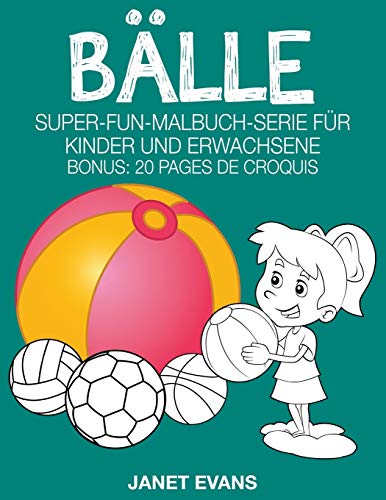 Blle Super-Fun-Malbuch-Serie Fr Kinder Und Erwachsene (bonus 20 Skizze Seite [Paperback]