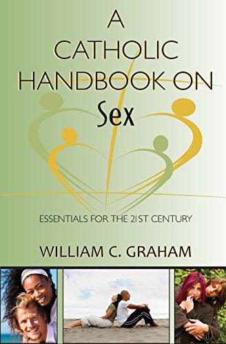 Catholic Handbook On Sex, A Essentials For The 21st Century Explanations, Defi [Paperback]
