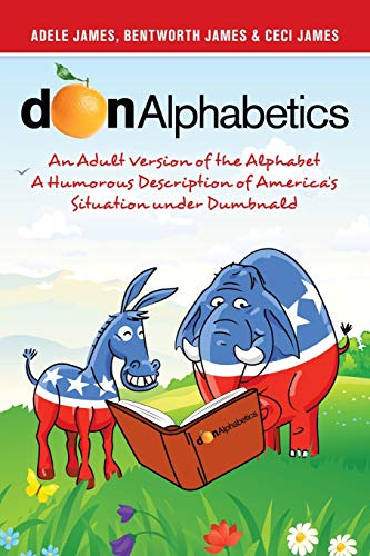 Donalphabetics  An Adult Version of the Alphabet a Humorous Description of Amer [Paperback]