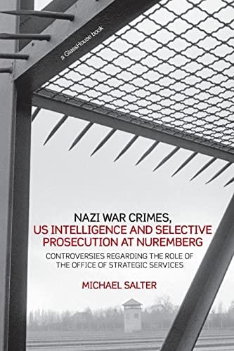 Nazi War Crimes, US Intelligence and Selective Prosecution at Nuremberg Controv [Paperback]
