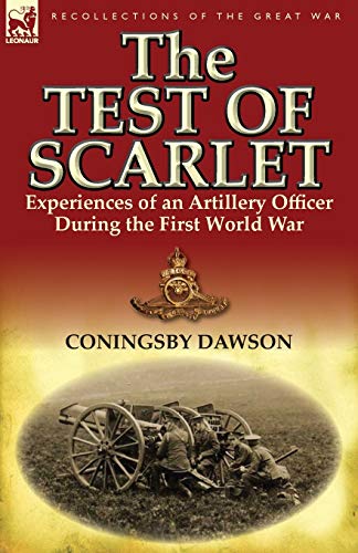 Test of Scarlet  Experiences of an Artillery Officer During the First World War [Paperback]