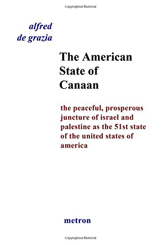 The American State Of Canaan The Peaceful, Prosperous Juncture Of Israel And Pa [Paperback]