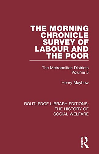 The Morning Chronicle Survey of Labour and the Poor The Metropolitan Districts  [Paperback]