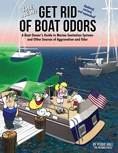 The New Get Rid Of Boat Odors A Boat Owner's Guide To Marine Sanitation Systems [Paperback]
