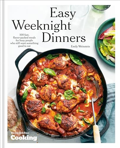 Easy Weeknight Dinners 100 Fast, Flavor-Packed Meals for Busy People Who Still  [Hardcover]