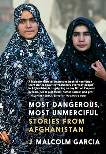 Most Dangerous, Most Unmerciful Stories from Afghanistan [Hardcover]