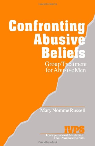 Confronting Abusive Beliefs Group Treatment for Abusive Men [Paperback]
