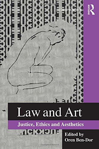 Law and Art Justice, Ethics and Aesthetics [Hardcover]