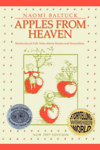Apples From Heaven Multicultural Folk Tales About Stories And Storytellers [Paperback]