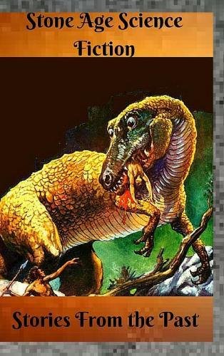 Stone Age Science Fiction Stories from the Past [Hardcover]