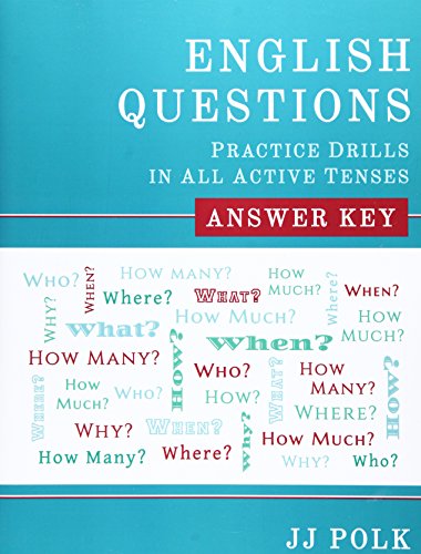 English Questions Practice Drills In All Active Tenses - Answer Key [Paperback]