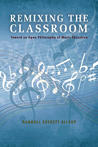 Remixing the Classroom Toward an Open Philosophy of Music Education [Paperback]