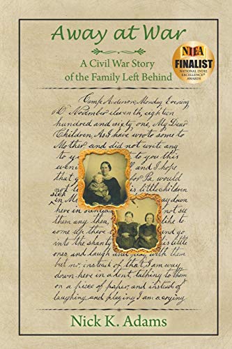 Away At War A Civil War Story Of The Family Left Behind [Paperback]