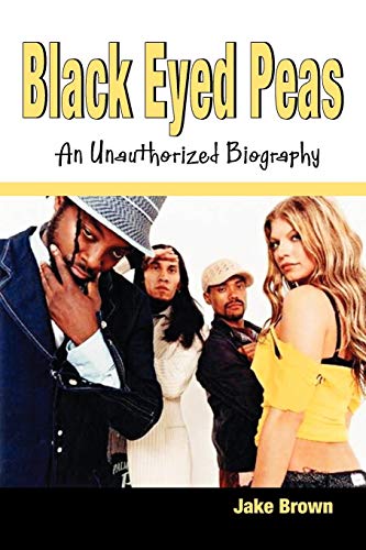 Black Eyed Peas An Unauthorized Biography [Paperback]