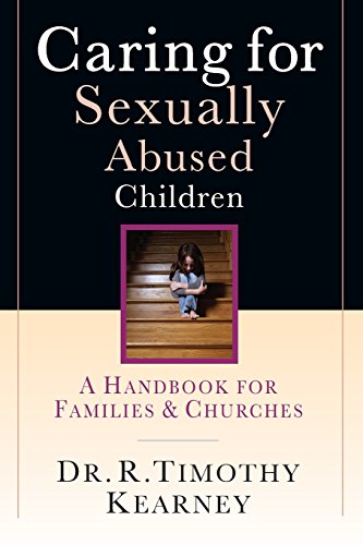 Caring For Sexually Abused Children A Handbook For Families & Churches [Paperback]