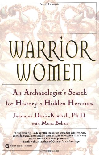 Warrior Women An Archaeologist's Search for History's Hidden Heroines [Paperback]