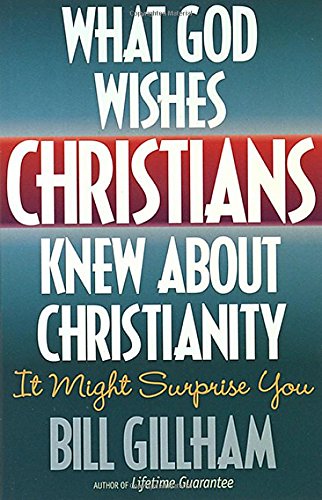 What God Wishes Christians Knew About Christianity [Paperback]