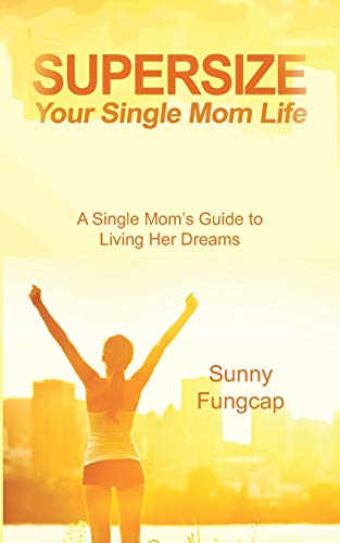 Supersize Your Single Mom Life [Paperback]