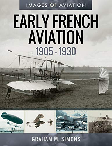 Early French Aviation, 19051930 [Paperback]