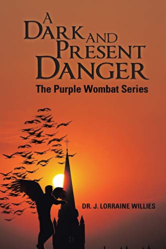 A Dark And Present Danger The Purple Wombat Series [Paperback]