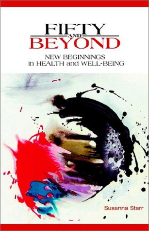 Fifty And Beyond New Beginnings In Health And Well-Being [Paperback]